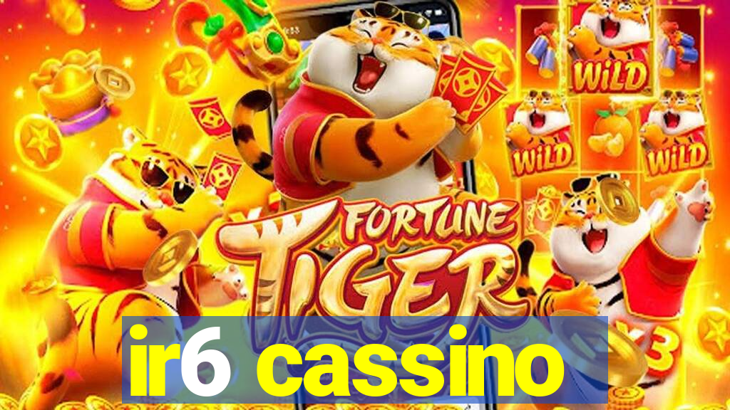 ir6 cassino